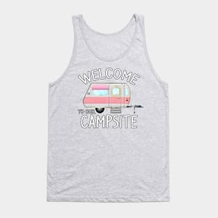 Copy of Welcome to Our Campsite - Fun Camping Gift Ideas Tank Top